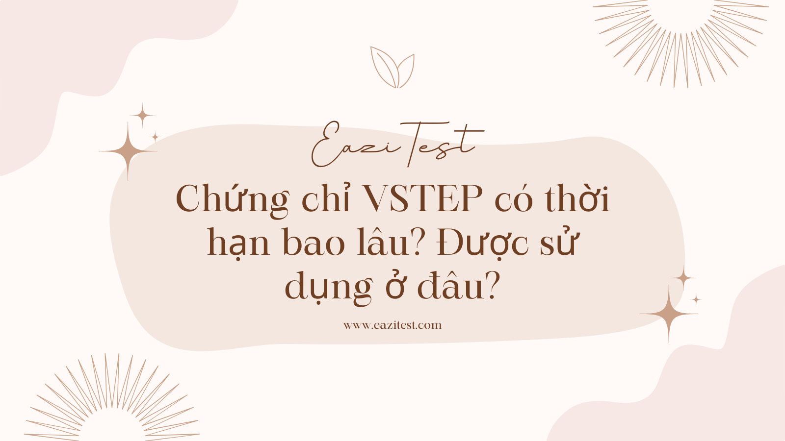 Chứng chỉ VSTEP có thời hạn bao lâu? Được sử dụng ở đâu?