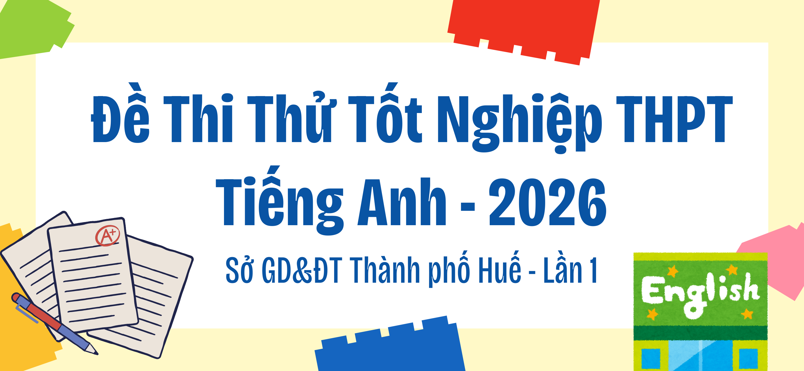 Đề thi thử TN THPT 2026 Tiếng Anh — Sở GD&ĐT Thành phố Huế (Lần 1, Mã đề 5004)